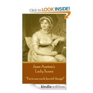 Lady Susan: "Facts are such horrid things!" eBook: Jane Austen : Kindle Store