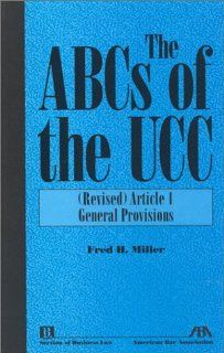 The ABCs of the UCC, Article 1: (Revised) General Provisions: Editors of American Bar Association: 9781590310489: Books