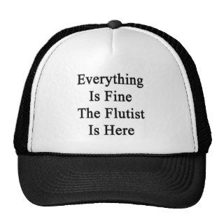 Everything Is Fine The Flutist Is Here Mesh Hat