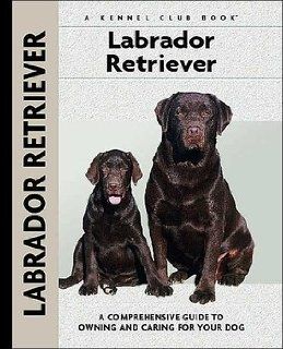 A Kennel Club Book  Labrador Retriever: Margaret A. Gilbert, Carol Ann Johnson: 0828182002045: Books