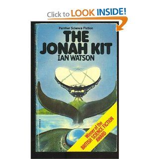 The Jonah Kit (Bantam science fiction): Ian Watson: 9780553108798: Books