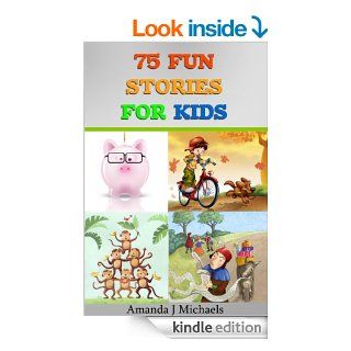 75 Fun Stories for Kids 3 to 8 Year Olds   Kindle edition by Amanda J Michaels. Children Kindle eBooks @ .