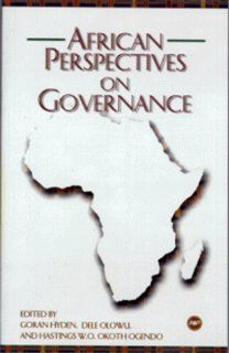 African Perspectives on Governance Goran Hyden, Hastings W. Okoth Ogenda, Dele Olown 9780865437197 Books