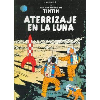 Aterrizaje En La Luna/ Moon Landing (Las Aventuras De Tintin) (Spanish Edition): Herge: 9788426109644: Books