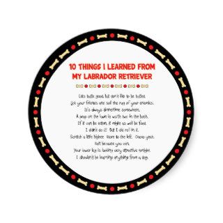Funny Things I Learned My Labrador Retriever Round Sticker
