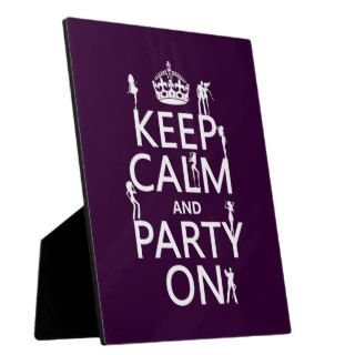 Keep Calm and Party On (party girls) (all colors) Display Plaque