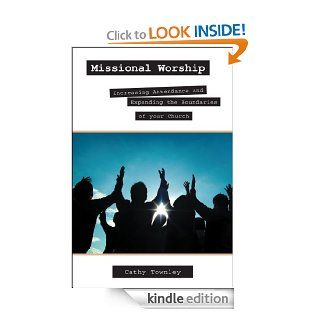 Missional Worship eBook: Cathy Townley: Kindle Store