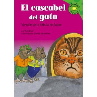 El cascabel del gato: Versin de la fbula de Esopo (Read it! Readers en Espaol: Fbulas) (Spanish Edition) (9781404816152): Eric Blair, Dianne Silverman, Patricia Abello: Books