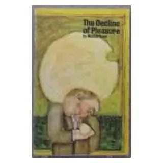 The decline of pleasure.: Walter Kerr: Books