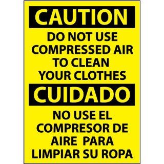 NMC ESC205AB Bilingual OSHA Sign, Legend "CAUTION   DO NOT USE COMPRESSED AIR TO CLEAN YOUR CLOTHES", 10" Length x 14" Height, 0.040 Aluminum, Black On Yellow: Industrial Warning Signs: Industrial & Scientific