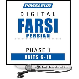 Farsi Persian Phase 1, Unit 06 10: Learn to Speak and Understand Farsi Persian with Pimsleur Language Programs (Audible Audio Edition): Pimsleur: Books