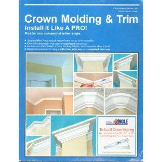 Crown Molding & Trim Install It Like A Pro Wayne Drake 9780975482209 Books