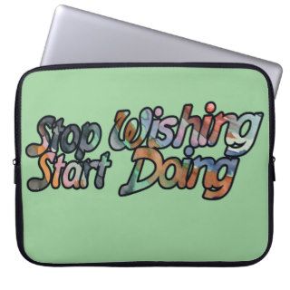 Stop Wishing start Doing Laptop Sleeves