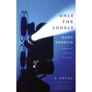 Only the Lonely: Gary Zebrun: Books