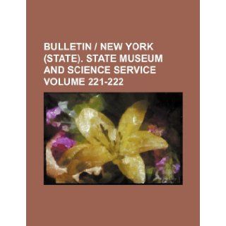 Bulletin  New York (State). State Museum and Science Service Volume 221 222: Books Group: 9781236457486: Books
