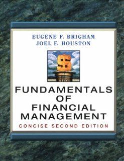 Fundamentals of Financial Management Concise (2nd ed) (Dryden Press Series in Finance) (9780030223198) Eugene F. Brigham, Joel F. Houston Books