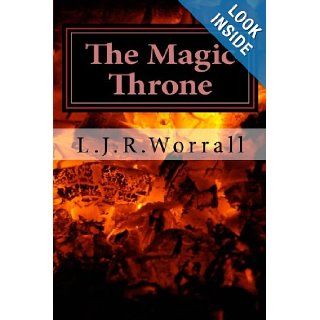 The Magic Throne: Book 1 of the World of Dalabor Fantasy Trilogy (Volume 1): L. J.R. Worrall: 9781479136155: Books