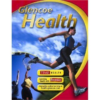 Glencoe Health, Student Edition: McGraw Hill: 9780078726545: Books