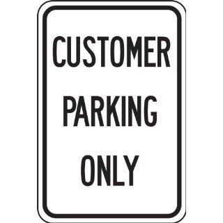 Accuform Signs FRP243RA Engineer Grade Reflective Aluminum Designated Parking Sign, Legend "CUSTOMER PARKING ONLY", 12" Width x 18" Length x 0.080" Thickness, Black on White: Industrial & Scientific