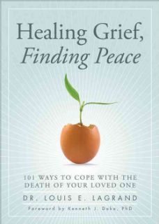 Healing Grief, Finding Peace: 101 Ways to Cope With the Death of Your Loved One (Paperback) Death/Bereavement