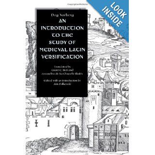 An Introduction to the Study of Medieval Latin Versification: Dag Ludvig Norberg, Jan Ziokowski, Jan Ziolkowski, Grant C. Roti, Jacqueline De LA Chappelle Skubly: 9780813213361: Books
