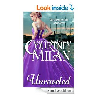 Unraveled (The Turner Series, Book 3) eBook: Courtney Milan: Kindle Store