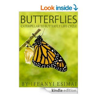 Butterflies: Butterfly Book for kids   Fun facts about caterpillar to butterfly life cycle, Chrysalis, butterfly pictures and the Monarch butterfly   Kindle edition by Ifeanyi Esimai. Children Kindle eBooks @ .