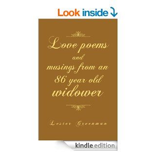 Love poems and musings from an 86 year old widower eBook Lester Greenman Kindle Store