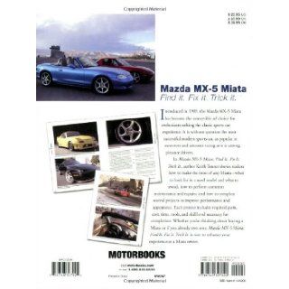 Mazda MX 5 Miata: Find It. Fix It. Trick It. (Motorbooks Workshop): Keith Tanner: 9780760327920: Books