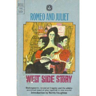 ROMEO AND JULIET AND WEST SIDE STORY (2 BOOKS IN ONE) DELL BOOKS 1968 INTRODUCTION BY NORRIS HOUGHTON (256 PAGES): INTRODUCTION BY NORRIS HOUGHTON, Shakespeare's renowned tragedy and the widely acclaimed musical play together in one volume: Books
