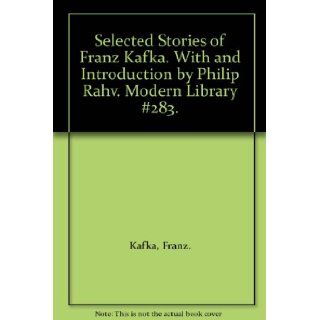 Selected Stories of Franz Kafka. With and Introduction by Philip Rahv. Modern Library #283.: Books