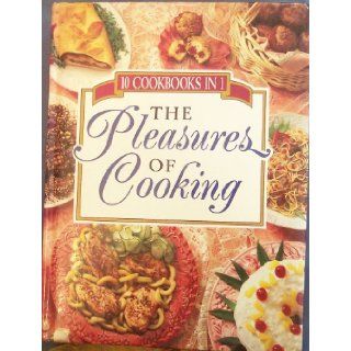The Pleasures of Cooking Publications International 9781561739004 Books