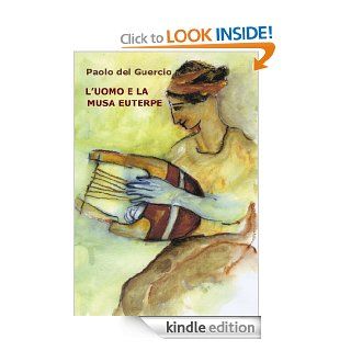 L'UOMO E LA MUSA EUTERPE   Introduzione alla musica e agli strumenti musicali (Italian Edition) eBook: Paolo del Guercio: Kindle Store