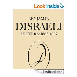 Benjamin Disraeli Letters, 1865 1867 (Letters of Benjamin Disraeli) eBook: Michael W. Pharand, Ellen L. Hawman, Mary S. Millar, Sandra den Otter, M.G. Wiebe: Kindle Store