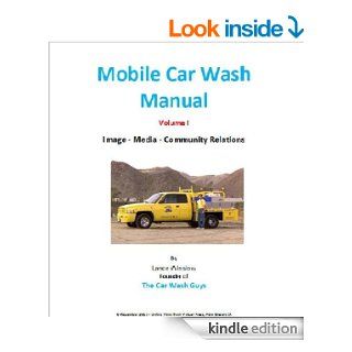 Mobile Car Wash Company Manual   Image, Media, Community Relations   Volume I (Lance Winslow Small Business Series   Mobile Car Wash Manual) eBook: Lance Winslow: Kindle Store