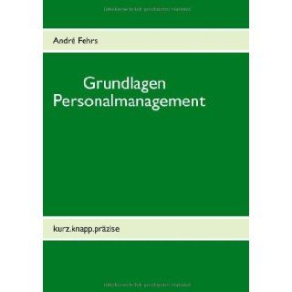 Grundlagen Personalmanagement kurz.knapp.przise (German Edition) [Paperback] [2012] (Author) Andr Fehrs Books