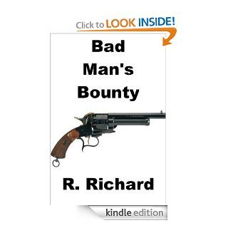 Bad Man's Bounty eBook R. Richard Kindle Store