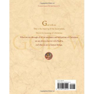God With Us: Rediscovering the Meaning of Christmas: Scott Cairns, Emilie Griffin, Richard John Neuhaus, Greg Pennoyer, Gregory Wolfe: 9781557255419: Books