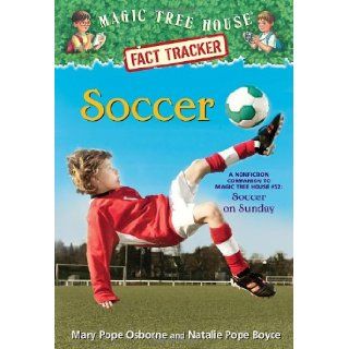 Magic Tree House Fact Tracker #29: Soccer: A Nonfiction Companion to Magic Tree House #52: Soccer on Sunday (A Stepping Stone Book(TM)): Mary Pope Osborne, Natalie Pope Boyce, Sal Murdocca: 9780385386296: Books