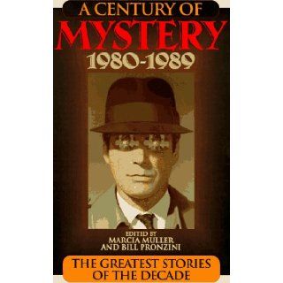 A Century of Mystery 1980 1989: Marcia Muller, Bill Pronzini: 9781567311556: Books