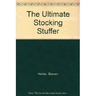 The Ultimate Stocking Stuffer: Steven Heller: 9780891043430: Books