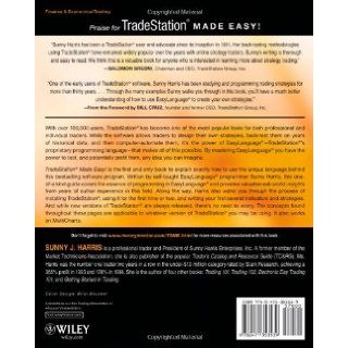 TradeStation Made Easy!: Using EasyLanguage to Build Profits with the World's Most Popular Trading Software (9780471353539): Sunny J. Harris: Books