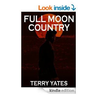 FULL MOON COUNTRY (FULL MOON SERIES (vol. 2)) eBook Terry Yates Kindle Store