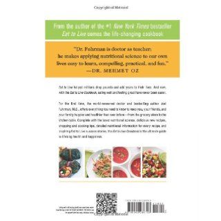Eat to Live Cookbook: 200 Delicious Nutrient Rich Recipes for Fast and Sustained Weight Loss, Reversing Disease, and Lifelong Health: Joel Fuhrman: 9780062286703: Books