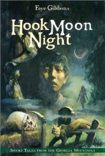 Hook Moon Night Spooky Tales from the Georgia Mountains Faye Gibbons, Ronald Himler 9780688145040 Books
