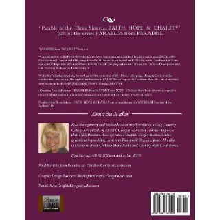 Parable of the Three SistersFAITH HOPE & CHARITY: All Things Work Together for Good to Them that Love God (PARABLES from PARADISE) (Volume 4): Rose Montgomery: 9781484161791: Books