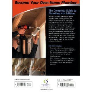 Black & Decker The Complete Guide to Plumbing: Expanded 4th Edition   Modern Materials and Current Codes   All New Guide to Working with Gas Pipe (Black & Decker Complete Guide) (9781589233782): Editors of Creative Publishing: Books