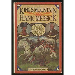 King's Mountain: The epic of the Blue Ridge "mountain men" in the American Revolution: Hank Messick: 9780316567961: Books