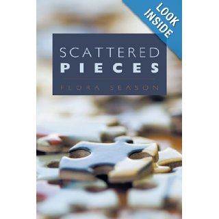 Scattered Pieces: Flora Season: 9781426920738: Books