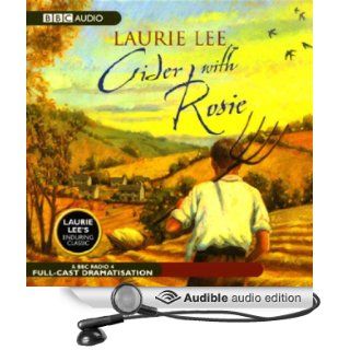 Cider with Rosie (Dramatised) (Audible Audio Edition): Laurie Lee, Full Cast: Books